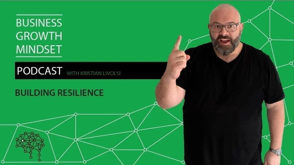 Kristian Livolsi on the Business Growth Mindset Podcast discussing strategies for building resilience.