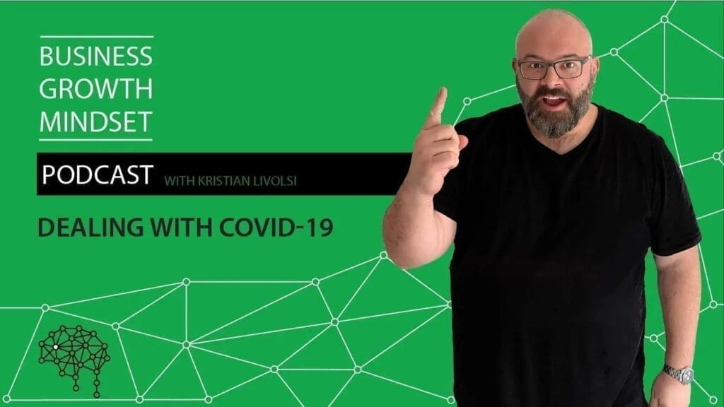 Kristian Livolsi on the Business Growth Mindset Podcast discussing strategies for dealing with covid-19.