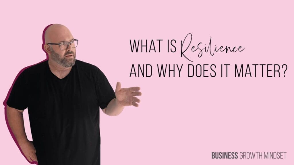Kristian Livolsi of Business Growth Mindset explaining what is resilience on a pink background.