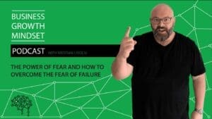 Kristian Livolsi on the Business Growth Mindset Podcast discussing the power of fear and how to overcome fear of failure.