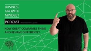 Kristian Livolsi on the Business Growth Mindset Podcast discussing the mindsets and behaviors of great companies.