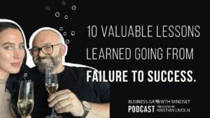 Kristian Livolsi and a guest celebrating with champagne on the Business Growth Mindset Podcast, discussing 10 valuable lessons learned going from failure to success.