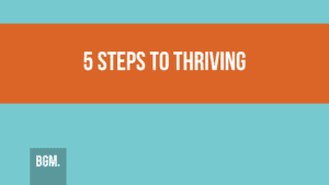 5 Steps to Thriving