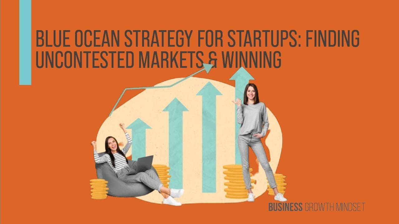 Blue Ocean Strategy For Startups - Finding Uncontested Markets & Winning