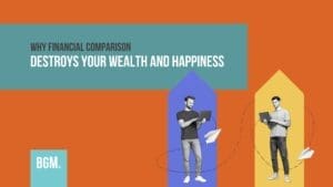 Why Financial Comparison Destroys Your Wealth And Happiness