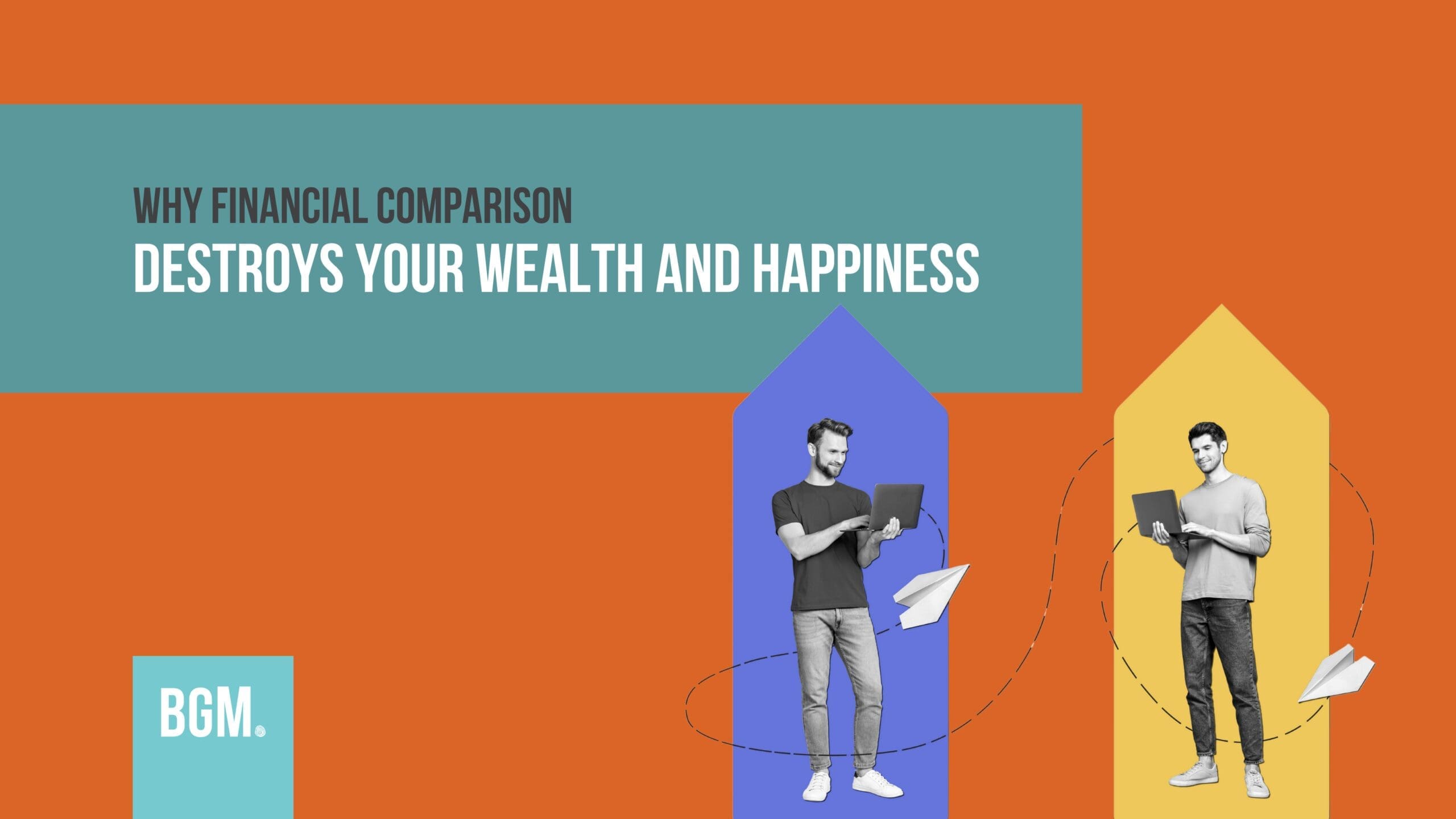 Why Financial Comparison Destroys Your Wealth And Happiness